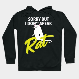 Sorry i dont speak Rat Gift for Rat Lovers Funny  Mouse Rat Hoodie